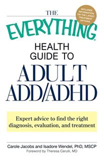 Read [KINDLE PDF EBOOK EPUB] The Everything Health Guide to Adult ADD/ADHD: Expert advice to find th