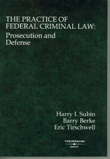View EPUB KINDLE PDF EBOOK The Practice of Federal Criminal Law: Prosecution and Defense (Coursebook