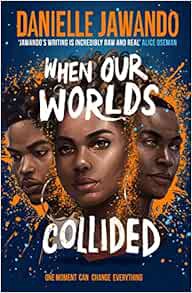 [ACCESS] [EBOOK EPUB KINDLE PDF] When Our Worlds Collided by Danielle Jawando 📭