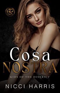 READ PDF EBOOK EPUB KINDLE Cosa Nostra: A Steamy Mafia Romance (Kids of The District Book 2) by  Nic