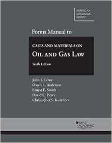 [Read] EPUB KINDLE PDF EBOOK Forms Manual to Cases and Materials on Oil and Gas Law, 6th (Coursebook