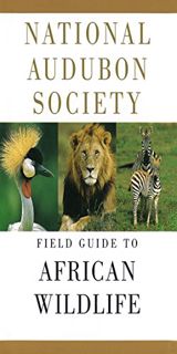 VIEW EPUB KINDLE PDF EBOOK National Audubon Society Field Guide to African Wildlife (National Audubo