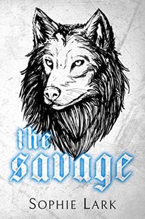 [Read] [EBOOK EPUB KINDLE PDF] The Savage (Kingmakers) by  Sophie Lark 💔
