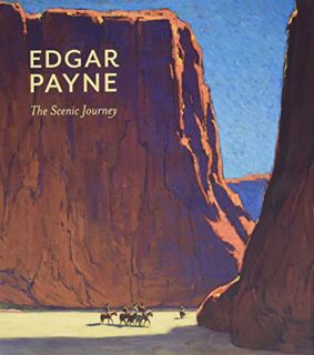 VIEW [EBOOK EPUB KINDLE PDF] Edgar Payne The Scenic Journey by  Scott Shields,Lisa Peters,Peter Hass
