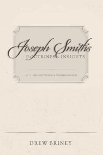 View [KINDLE PDF EBOOK EPUB] Joseph Smith's Doctrines & Insights: the Last Charge & Transfiguration
