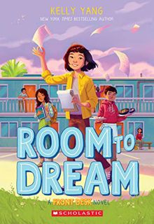 [ACCESS] KINDLE PDF EBOOK EPUB Room to Dream (Front Desk #3) by  Kelly Yang 🎯