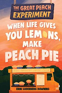 [READ] EPUB KINDLE PDF EBOOK The Great Peach Experiment 1: When Life Gives You Lemons, Make Peach Pi