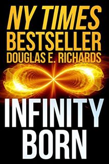 [View] [KINDLE PDF EBOOK EPUB] Infinity Born by  Douglas E. Richards 📭