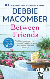 [GET] [KINDLE PDF EBOOK EPUB] Between Friends: An Anthology by  Debbie Macomber &  JoAnn Ross 🎯