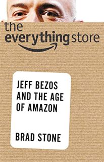 VIEW PDF EBOOK EPUB KINDLE The Everything Store: Jeff Bezos and the Age of Amazon by  Brad Stone ✔️