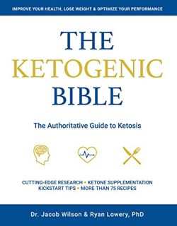 Read EPUB KINDLE PDF EBOOK Ketogenic Bible by  Jacob Wilson 💜