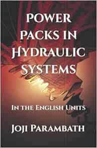 Get [KINDLE PDF EBOOK EPUB] Power Packs in Hydraulic Systems: In the English Units (Industrial Hydra
