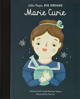 Access PDF EBOOK EPUB KINDLE Marie Curie (Volume 6) (Little People, BIG DREAMS, 6) by  Maria Isabel