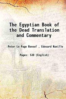 [VIEW] [KINDLE PDF EBOOK EPUB] The Egyptian Book of the Dead Translation and Commentary 1904 [Hardco