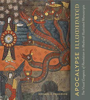 ACCESS EPUB KINDLE PDF EBOOK Apocalypse Illuminated: The Visual Exegesis of Revelation in Medieval I