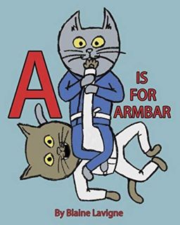 View [EBOOK EPUB KINDLE PDF] A is for Armbar by  Blaine Lavigne 💜