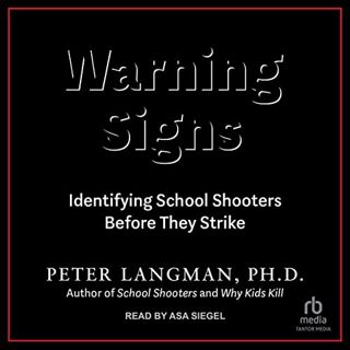 [Get] [EPUB KINDLE PDF EBOOK] Warning Signs: Identifying School Shooters Before They Strike by  Pete