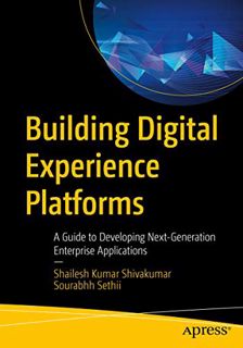 [Access] EBOOK EPUB KINDLE PDF Building Digital Experience Platforms: A Guide to Developing Next-Gen