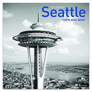 [GET] [KINDLE PDF EBOOK EPUB] 2019 Seattle - Then and Now Wall Calendar by  Then and Now 📁