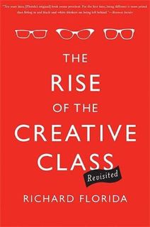 [Access] KINDLE PDF EBOOK EPUB The Rise of the Creative Class--Revisited: Revised and Expanded by  R