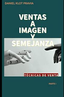 [GET] EBOOK EPUB KINDLE PDF VENTAS A IMAGEN Y SEMEJANZA: TECNICAS DE VENTA (Spanish Edition) by  DAN