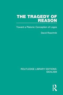 VIEW EBOOK EPUB KINDLE PDF The Tragedy of Reason (Routledge Library Editions: Idealism) by  David Ro