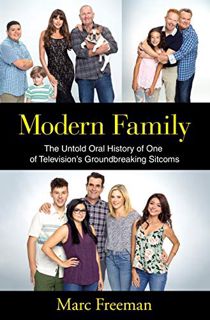 [View] EPUB KINDLE PDF EBOOK Modern Family: The Untold Oral History of One of Television's Groundbre