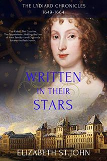 GET KINDLE PDF EBOOK EPUB Written in their Stars: A Novel (The Lydiard Chronicles Book 3) by  Elizab