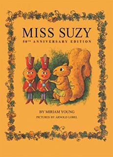 [GET] [EPUB KINDLE PDF EBOOK] Miss Suzy by  Miriam Young &  Arnold Lobel 📖