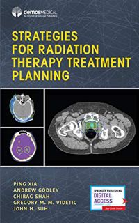 READ [PDF EBOOK EPUB KINDLE] Strategies for Radiation Therapy Treatment Planning by  Ping Xia PhD,An