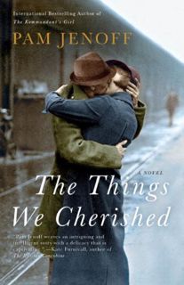 Get EPUB KINDLE PDF EBOOK The Things We Cherished: A Novel by  Pam Jenoff 💜