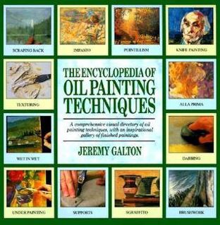 [View] EPUB KINDLE PDF EBOOK Encyclopedia of Oil Painting Techniques by  Jeremy Galton 📗