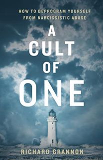 Read [KINDLE PDF EBOOK EPUB] A Cult of One: How to Deprogram Yourself from Narcissistic Abuse by   R