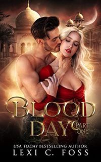 [ACCESS] [KINDLE PDF EBOOK EPUB] Blood Day Part One by  Lexi C. Foss 📜