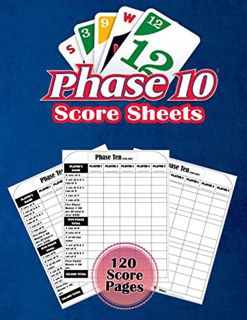 Access [EBOOK EPUB KINDLE PDF] Phase 10 Score Sheets: Phase 10 Score Cards | 120 Large Score Pads fo
