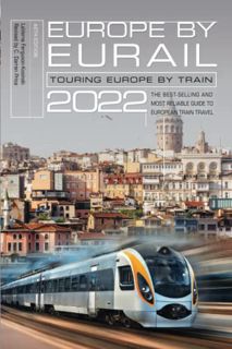 [ACCESS] EBOOK EPUB KINDLE PDF Europe by Eurail 2022: Touring Europe by Train, 46th Edition by  Lave