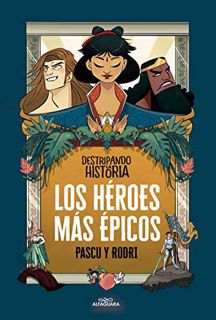 Get KINDLE PDF EBOOK EPUB Destripando la historia - Los héroes más épicos by  Rodrigo Septién «Rodri