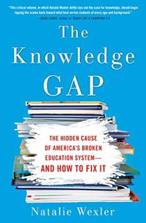 [Get] [PDF EBOOK EPUB KINDLE] The Knowledge Gap: The hidden cause of America's broken education syst