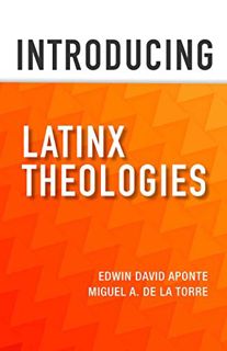 [Read] EPUB KINDLE PDF EBOOK Introducing Latinx Theologies by  Edwin David Aponte &  Miguel A. De La
