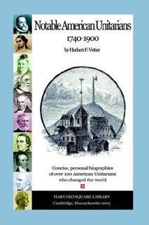 [View] EBOOK EPUB KINDLE PDF Notable American Unitarians 1740-1900 by  Herbert F. Vetter 💕