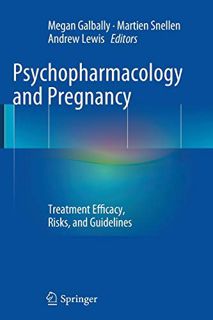 [GET] [PDF EBOOK EPUB KINDLE] Psychopharmacology and Pregnancy: Treatment Efficacy, Risks, and Guide
