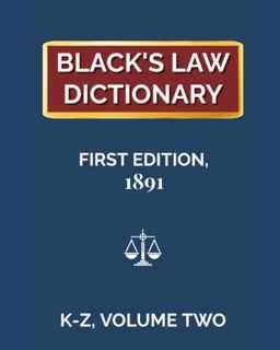 [READ] [EPUB KINDLE PDF EBOOK] Black's Law Dictionary, First Edition 1891, Volume Two (K-Z) by  HENR
