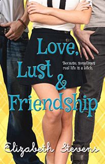 VIEW [EBOOK EPUB KINDLE PDF] Love, Lust & Friendship by  Elizabeth Stevens 📘