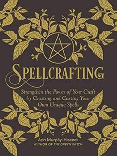 ACCESS [KINDLE PDF EBOOK EPUB] Spellcrafting: Strengthen the Power of Your Craft by Creating and Cas