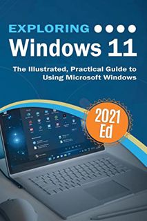 Read PDF EBOOK EPUB KINDLE Exploring Windows 11: The Illustrated, Practical Guide to Using Microsoft