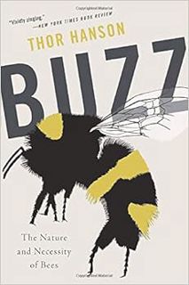 Access [EBOOK EPUB KINDLE PDF] Buzz: The Nature and Necessity of Bees by Thor Hanson ✏️