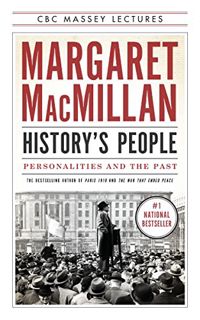 ACCESS EPUB KINDLE PDF EBOOK History's People: Personalities and the Past (The CBC Massey Lectures)