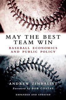 [READ] [PDF EBOOK EPUB KINDLE] May the Best Team Win: Baseball Economics and Public Policy by  Andre
