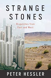 [Read] [EPUB KINDLE PDF EBOOK] Strange Stones: Dispatches from East and West by  Peter Hessler 💕