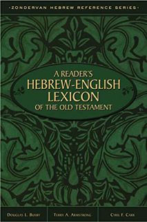 [GET] [EPUB KINDLE PDF EBOOK] A Reader's Hebrew-English Lexicon of the Old Testament (Zondervan Hebr